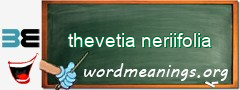 WordMeaning blackboard for thevetia neriifolia